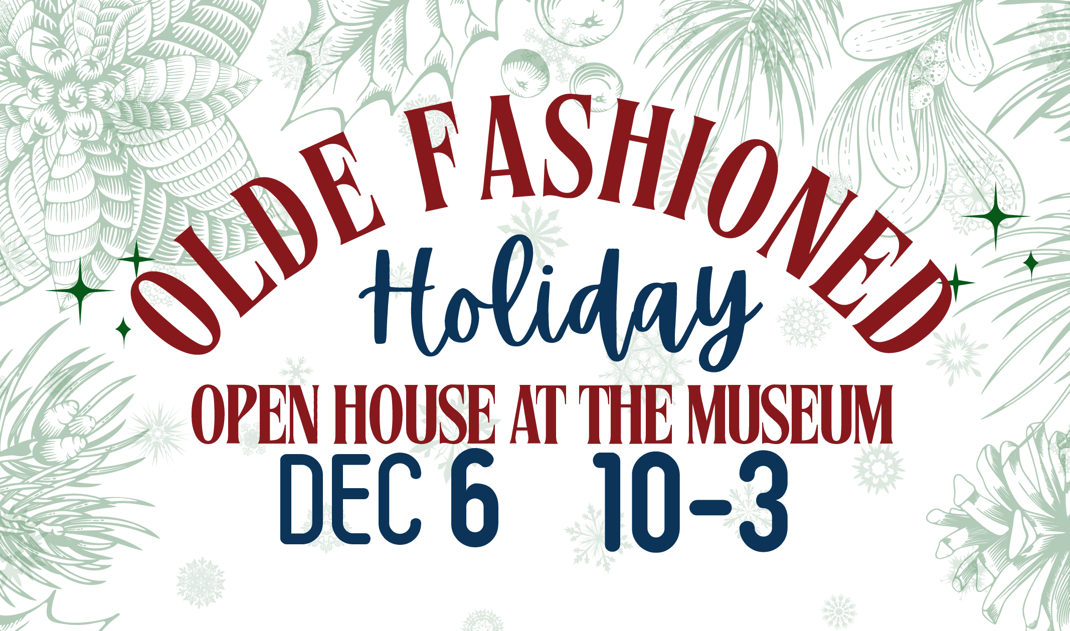 Image bearing test Olde Fashoned Holiday Open House at the Museum December 6, 10-3